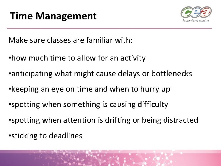 Time Management Make sure classes are familiar with: • how much time to allow