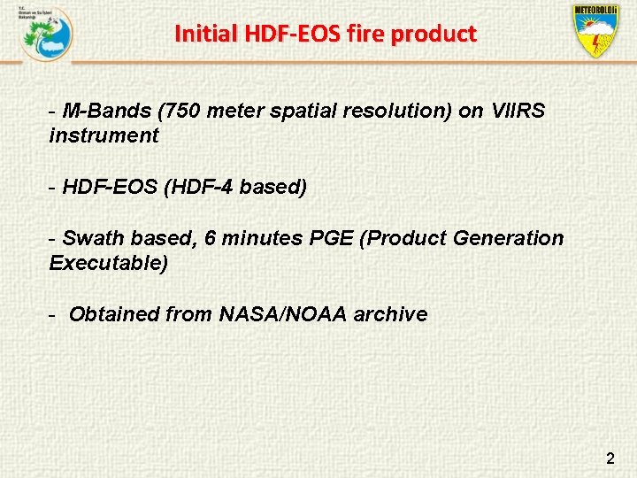 Initial HDF-EOS fire product - M-Bands (750 meter spatial resolution) on VIIRS instrument -
