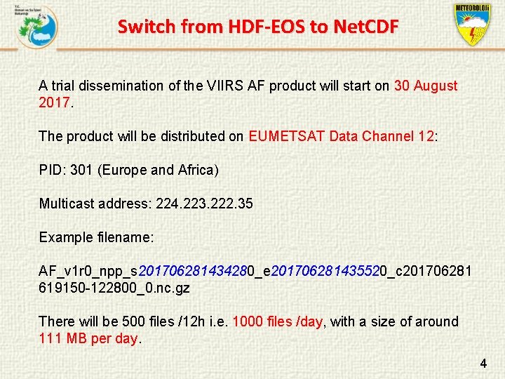 Switch from HDF-EOS to Net. CDF A trial dissemination of the VIIRS AF product