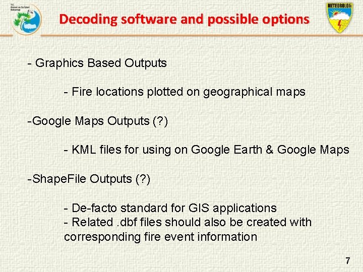 Decoding software and possible options - Graphics Based Outputs - Fire locations plotted on