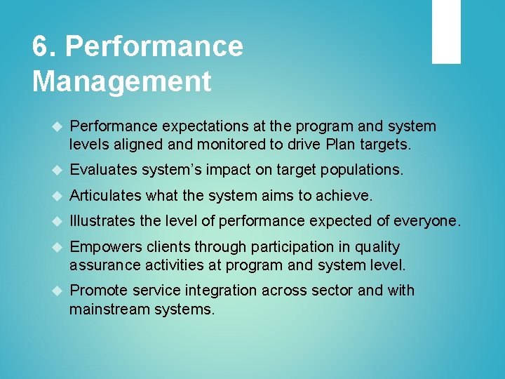 6. Performance Management Performance expectations at the program and system levels aligned and monitored