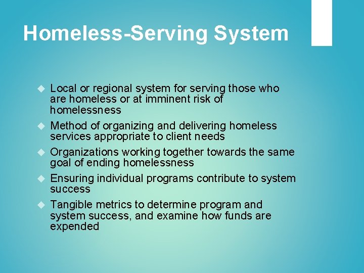 Homeless-Serving System Local or regional system for serving those who are homeless or at