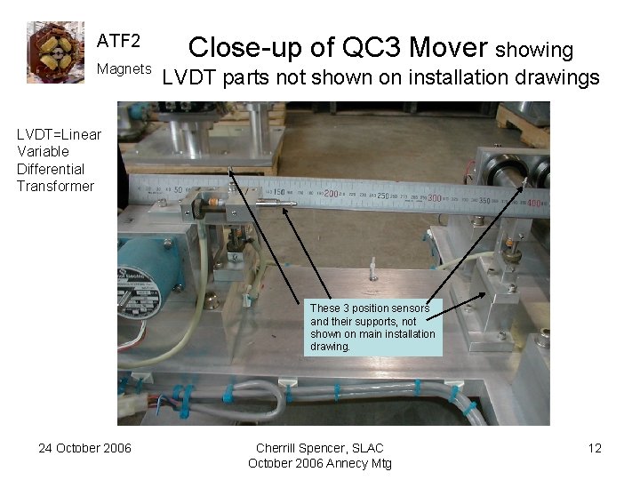 ATF 2 Magnets Close-up of QC 3 Mover showing LVDT parts not shown on