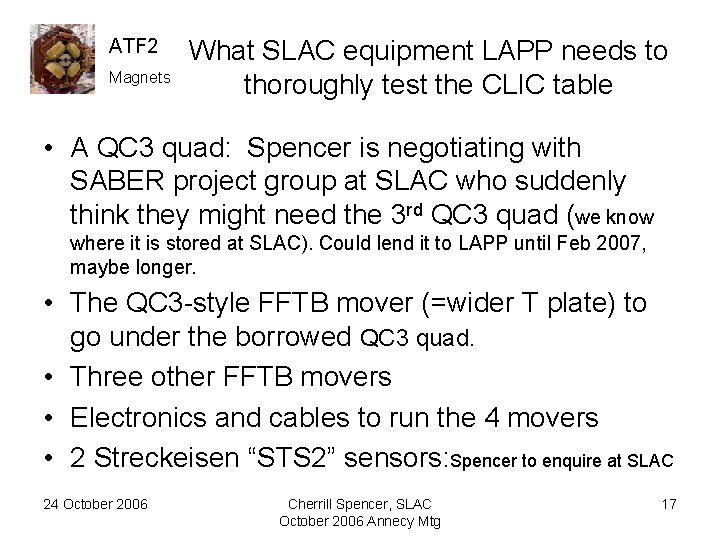 ATF 2 Magnets What SLAC equipment LAPP needs to thoroughly test the CLIC table