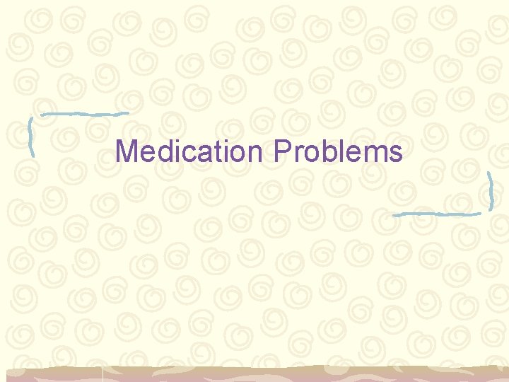 Medication Problems 