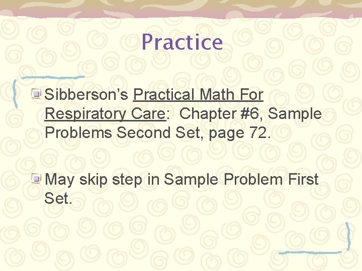 Practice Sibberson’s Practical Math For Respiratory Care: Chapter #6, Sample Problems Second Set, page