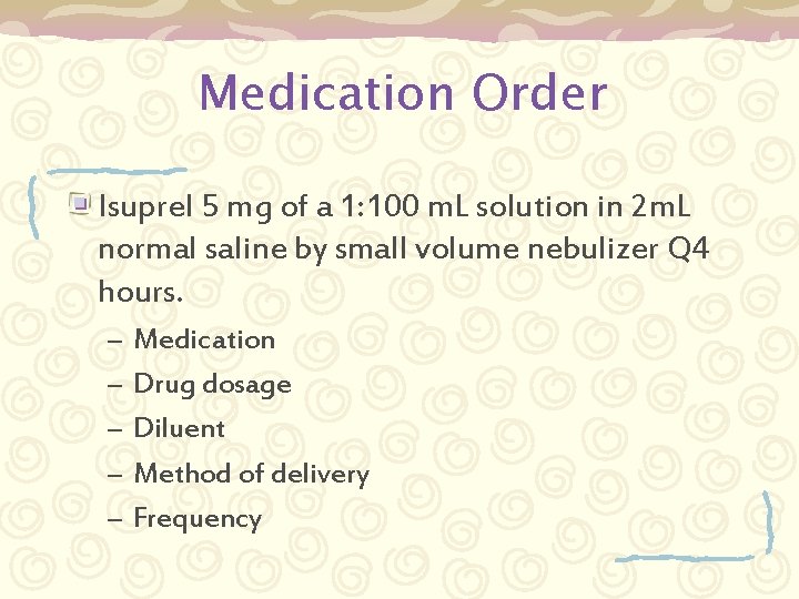 Medication Order Isuprel 5 mg of a 1: 100 m. L solution in 2