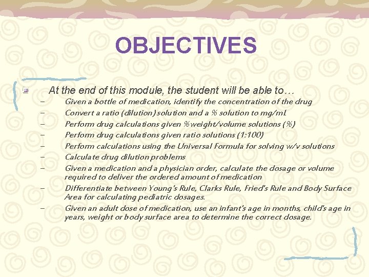 OBJECTIVES – – – – – At the end of this module, the student