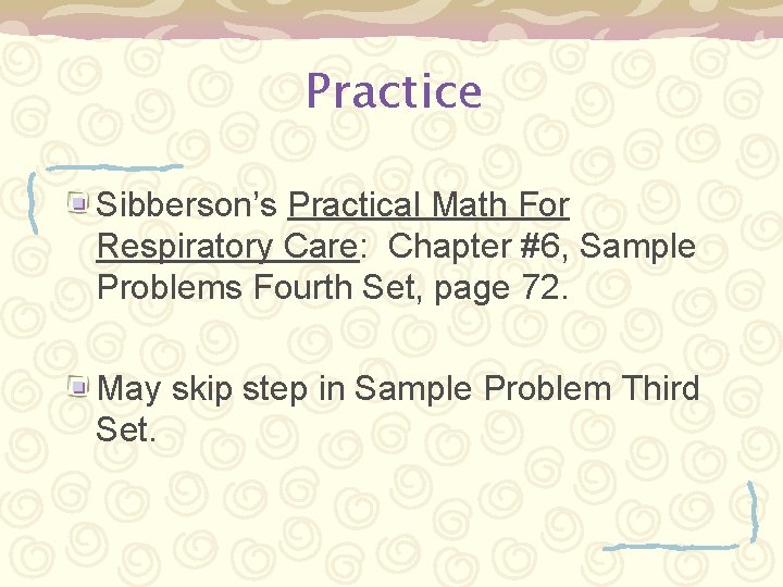 Practice Sibberson’s Practical Math For Respiratory Care: Chapter #6, Sample Problems Fourth Set, page