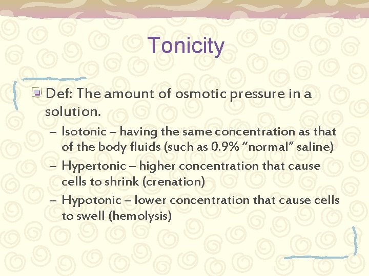 Tonicity Def: The amount of osmotic pressure in a solution. – Isotonic – having