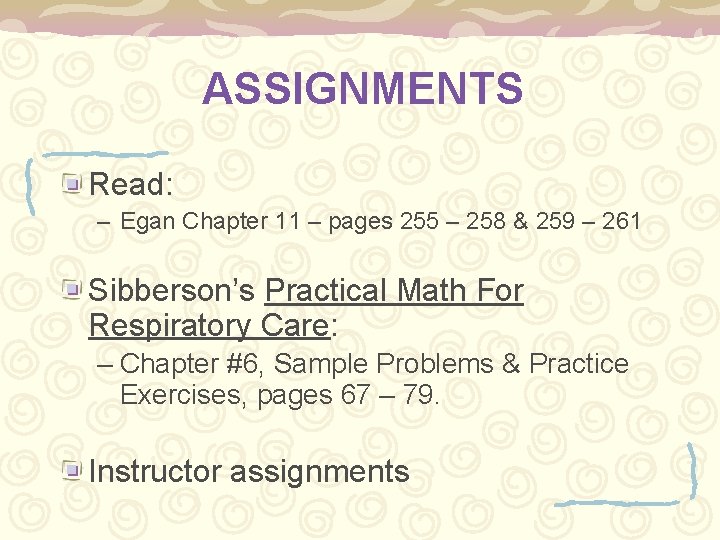 ASSIGNMENTS Read: – Egan Chapter 11 – pages 255 – 258 & 259 –