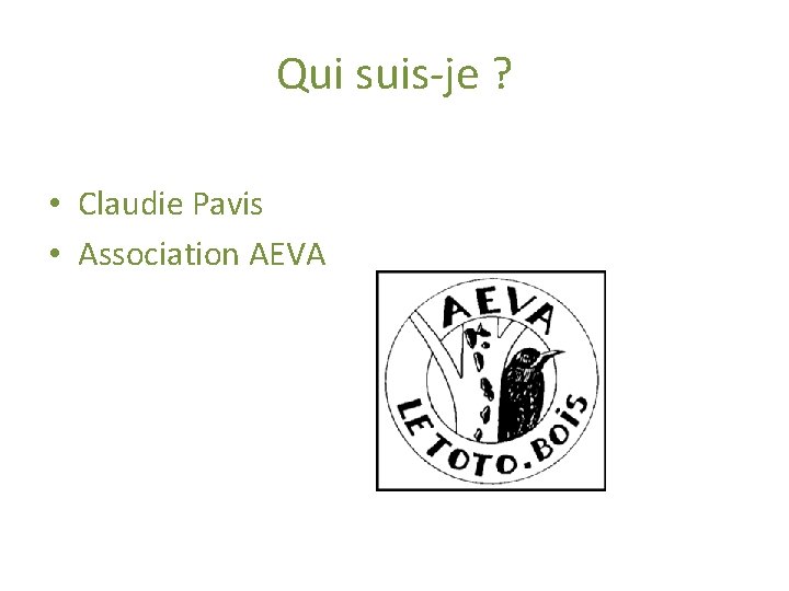 Qui suis-je ? • Claudie Pavis • Association AEVA 