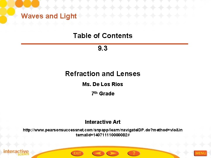 Waves and Light Table of Contents 9. 3 Refraction and Lenses Ms. De Los
