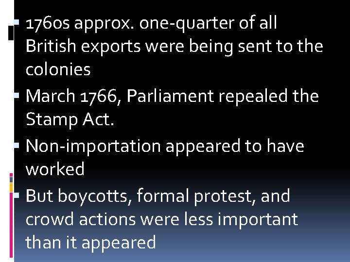  1760 s approx. one-quarter of all British exports were being sent to the