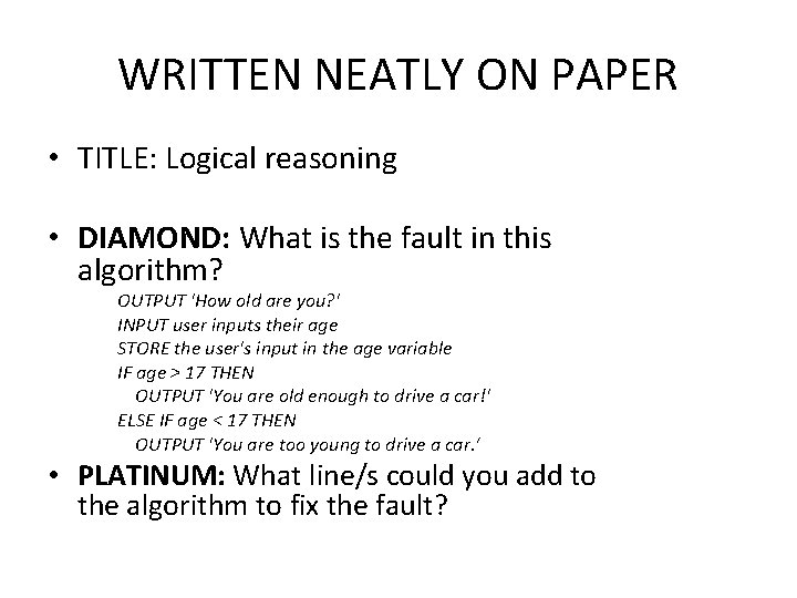 WRITTEN NEATLY ON PAPER • TITLE: Logical reasoning • DIAMOND: What is the fault