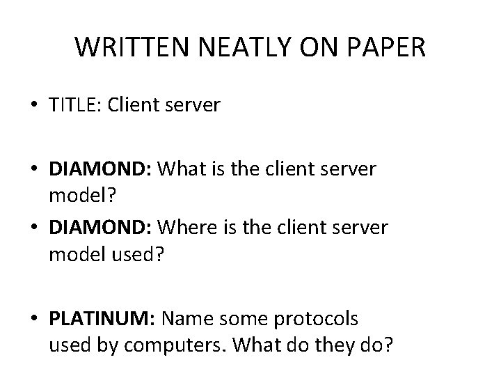 WRITTEN NEATLY ON PAPER • TITLE: Client server • DIAMOND: What is the client