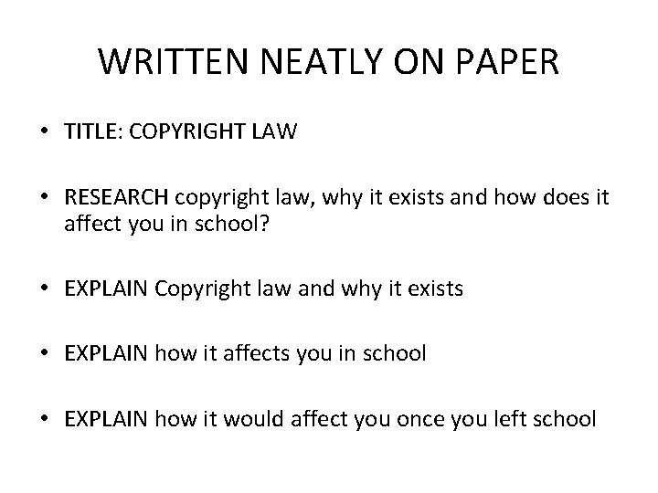 WRITTEN NEATLY ON PAPER • TITLE: COPYRIGHT LAW • RESEARCH copyright law, why it