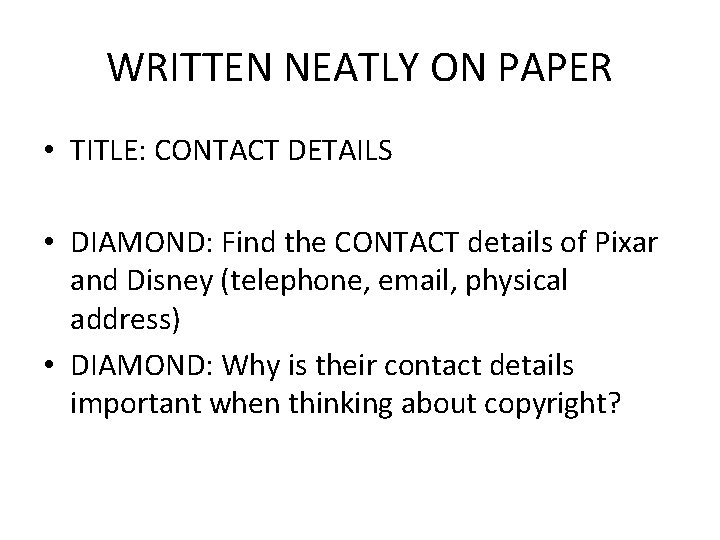 WRITTEN NEATLY ON PAPER • TITLE: CONTACT DETAILS • DIAMOND: Find the CONTACT details