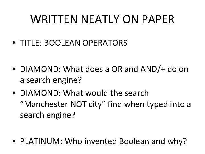 WRITTEN NEATLY ON PAPER • TITLE: BOOLEAN OPERATORS • DIAMOND: What does a OR