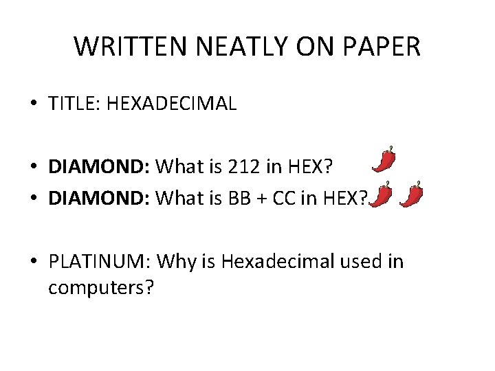 WRITTEN NEATLY ON PAPER • TITLE: HEXADECIMAL • DIAMOND: What is 212 in HEX?