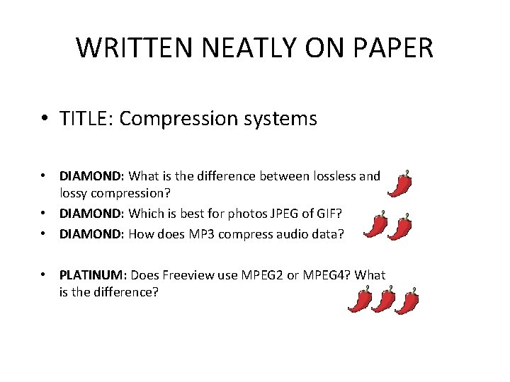 WRITTEN NEATLY ON PAPER • TITLE: Compression systems • DIAMOND: What is the difference