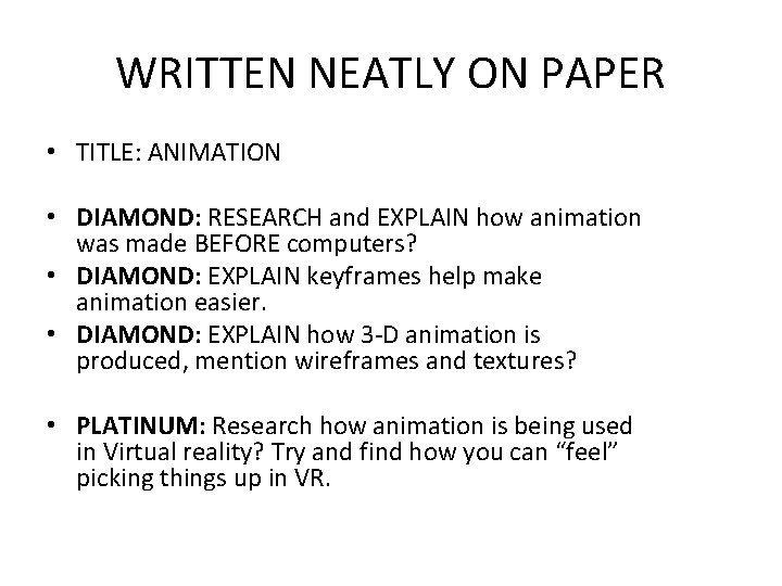 WRITTEN NEATLY ON PAPER • TITLE: ANIMATION • DIAMOND: RESEARCH and EXPLAIN how animation