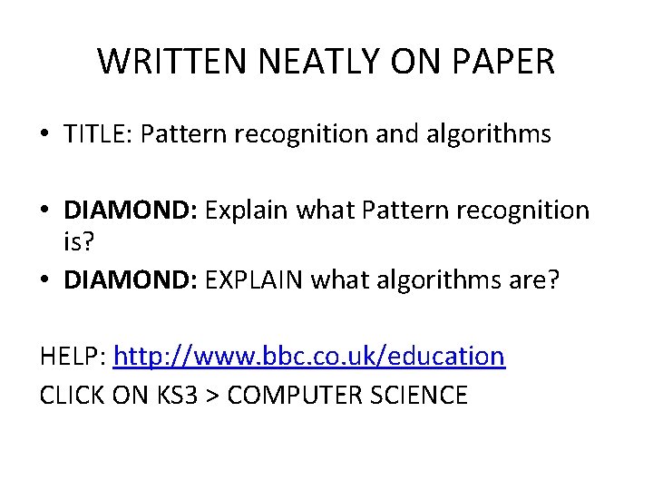 WRITTEN NEATLY ON PAPER • TITLE: Pattern recognition and algorithms • DIAMOND: Explain what