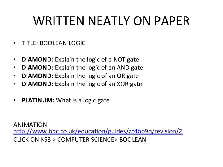 WRITTEN NEATLY ON PAPER • TITLE: BOOLEAN LOGIC • • DIAMOND: Explain the logic