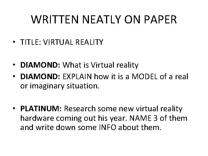 WRITTEN NEATLY ON PAPER • TITLE: VIRTUAL REALITY • DIAMOND: What is Virtual reality