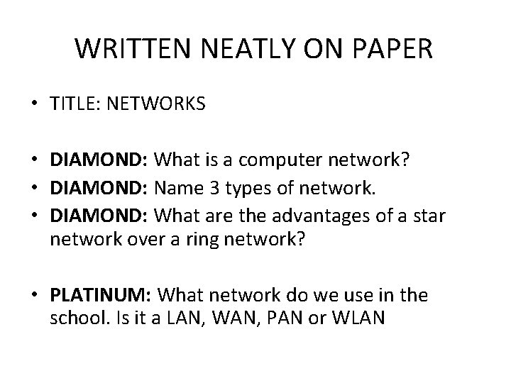 WRITTEN NEATLY ON PAPER • TITLE: NETWORKS • DIAMOND: What is a computer network?