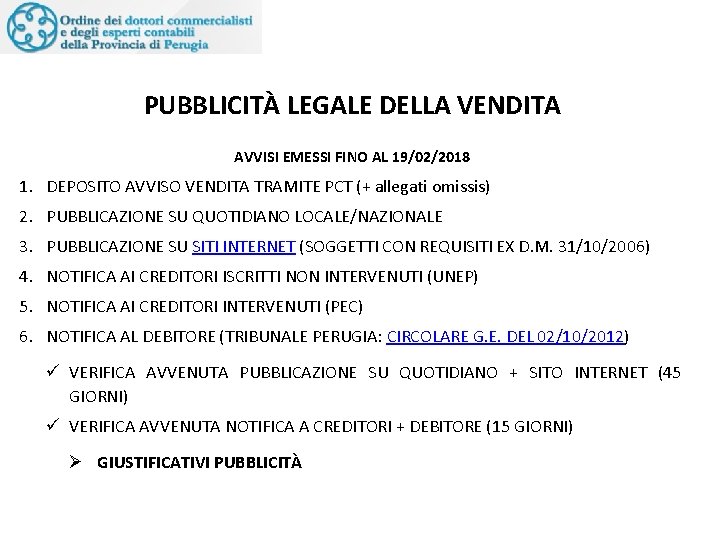 PUBBLICITÀ LEGALE DELLA VENDITA AVVISI EMESSI FINO AL 19/02/2018 1. DEPOSITO AVVISO VENDITA TRAMITE