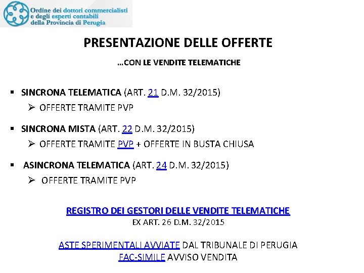 PRESENTAZIONE DELLE OFFERTE …CON LE VENDITE TELEMATICHE § SINCRONA TELEMATICA (ART. 21 D. M.