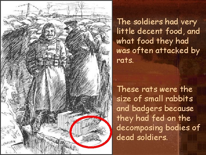 The soldiers had very little decent food, and what food they had was often