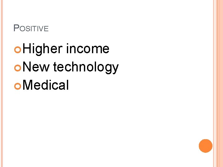 POSITIVE Higher income New technology Medical POSITIVE Higher income New technology Medical