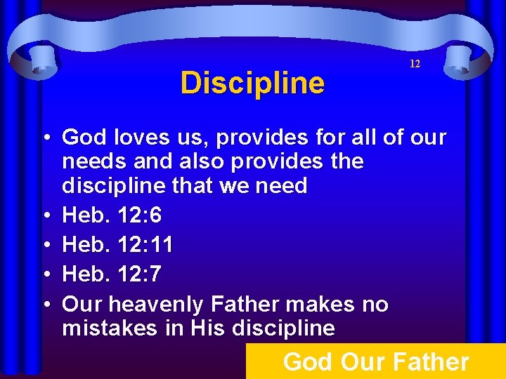 Discipline 12 • God loves us, provides for all of our needs and also