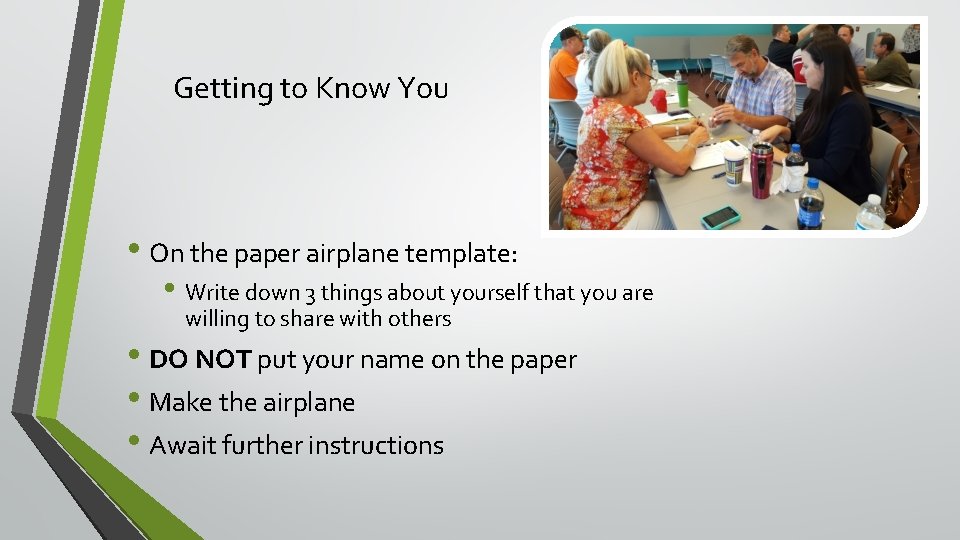 Getting to Know You • On the paper airplane template: • Write down 3