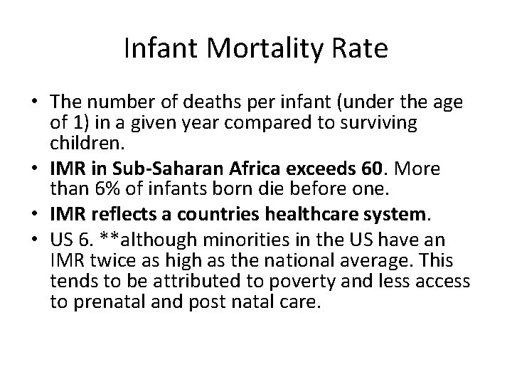 Infant Mortality Rate • The number of deaths per infant (under the age of