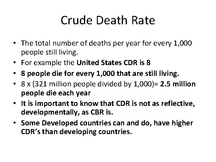 Crude Death Rate • The total number of deaths per year for every 1,