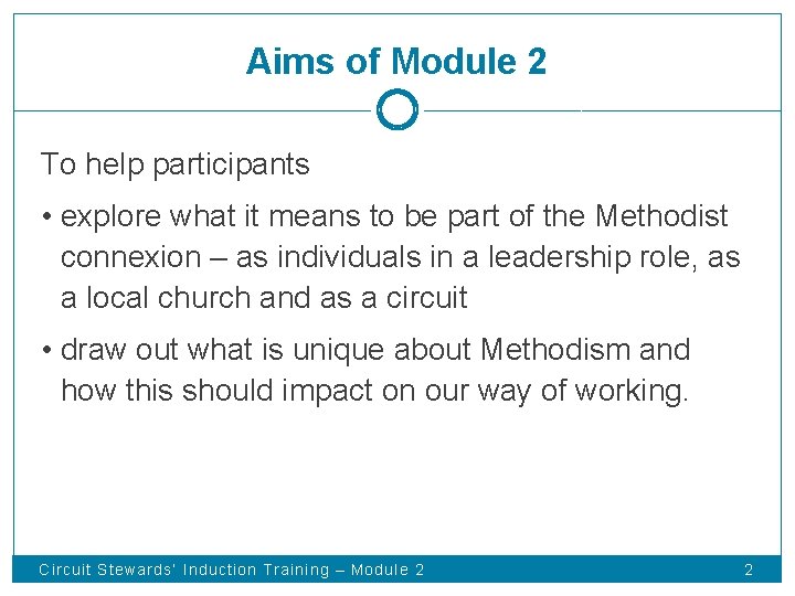 Aims of Module 2 To help participants • explore what it means to be