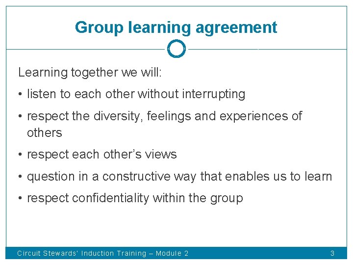 Group learning agreement Learning together we will: • listen to each other without interrupting