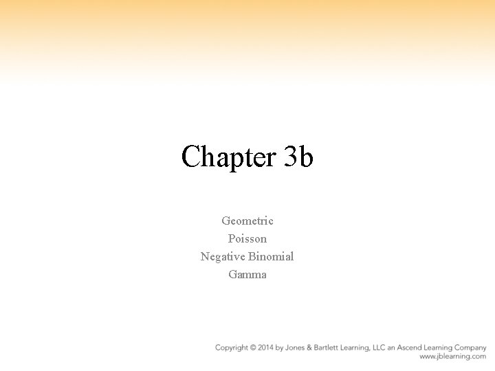 Chapter 3 b Geometric Poisson Negative Binomial Gamma 