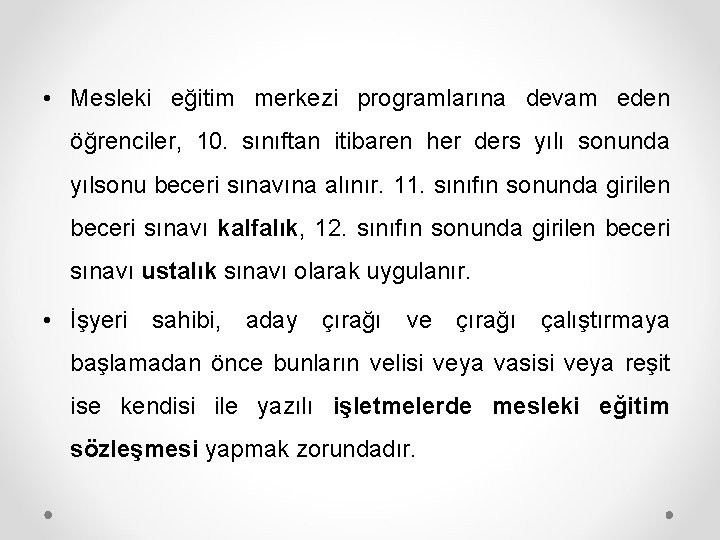  • Mesleki eğitim merkezi programlarına devam eden öğrenciler, 10. sınıftan itibaren her ders
