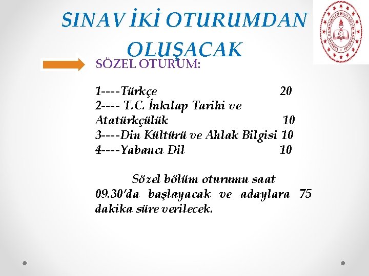 SINAV İKİ OTURUMDAN OLUŞACAK SÖZEL OTURUM: 1 ----Türkçe 20 2 ---- T. C. İnkılap