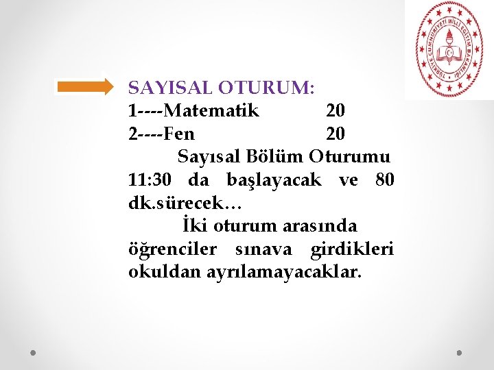 SAYISAL OTURUM: 1 ----Matematik 20 2 ----Fen 20 Sayısal Bölüm Oturumu 11: 30 da