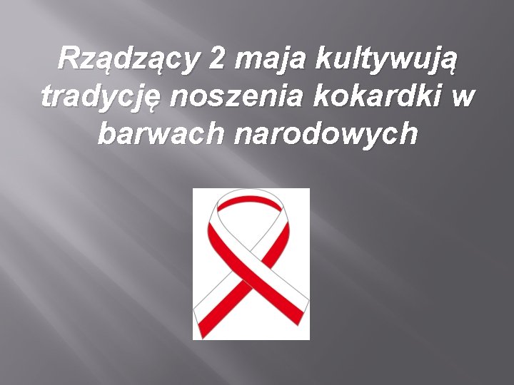 Rządzący 2 maja kultywują tradycję noszenia kokardki w barwach narodowych 