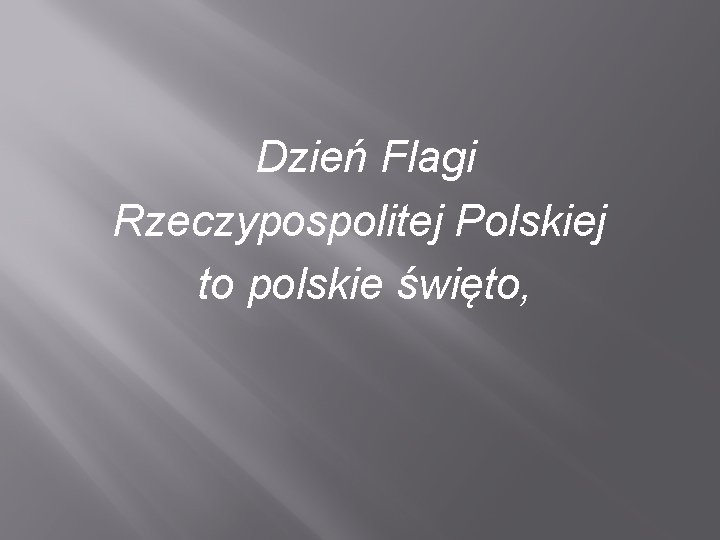 Dzień Flagi Rzeczypospolitej Polskiej to polskie święto, 