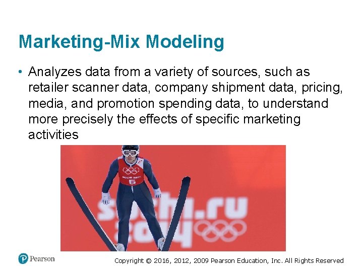 Marketing-Mix Modeling • Analyzes data from a variety of sources, such as retailer scanner