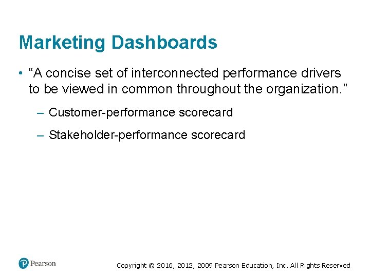 Marketing Dashboards • “A concise set of interconnected performance drivers to be viewed in