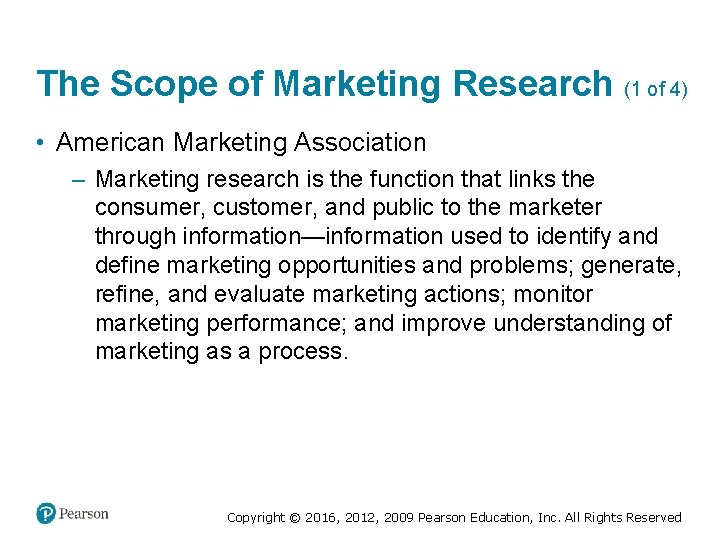 The Scope of Marketing Research (1 of 4) • American Marketing Association – Marketing