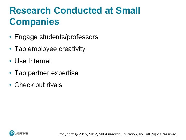Research Conducted at Small Companies • Engage students/professors • Tap employee creativity • Use